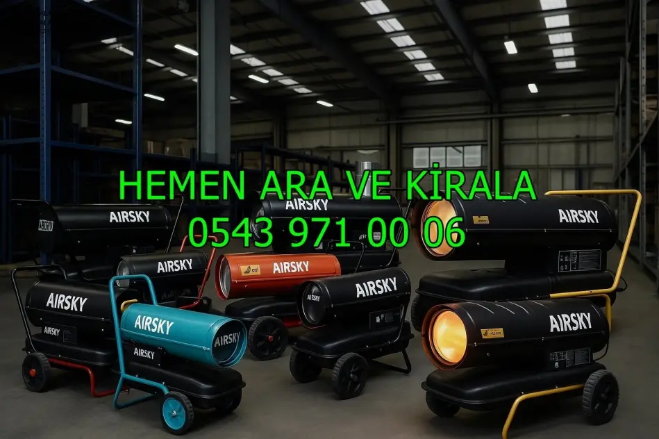 Kartal ve Küçükçekmece ve Maltepe Mazotlu Elektrikli Isımak Isıtıcı Kiralama