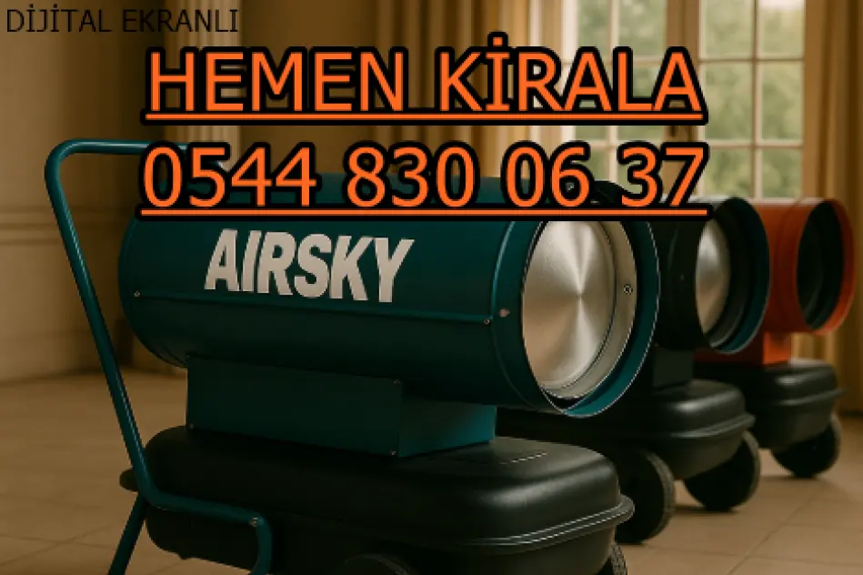 Şırnak ve Aydın ve Kayseri MAZOTLU ELEKTRİKLİ ISIMAK ISITICI KİRALAMA